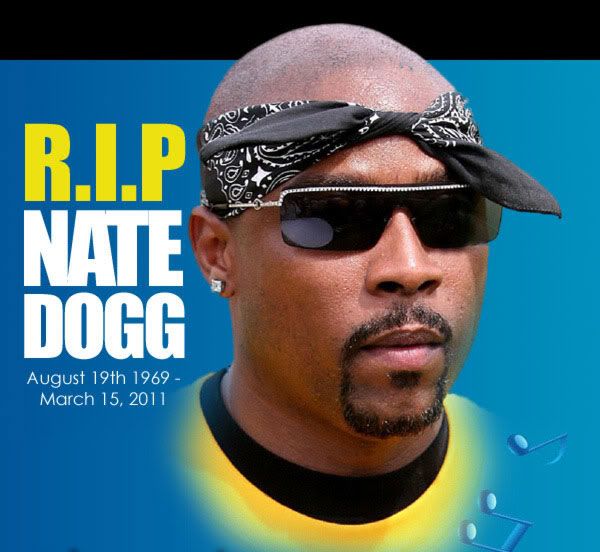 nate dogg rest in peace. Nate+dogg+rip
